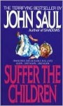 Suffer the Children - John Saul