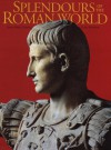 Splendours Of The Roman World - Anna Maria Liberati, Fabio Bourbon