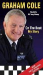 On the Beat: My Story - Graham Cole