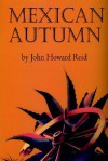 Mexican Autumn - John Howard Reid