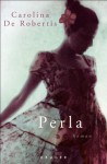 Perla: Roman (German Edition) - De Robertis, Carolina, Holfelder-von der Tann, Cornelia