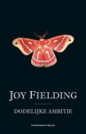 Dodelijke ambitie - Joy Fielding, Yvonne de Swart