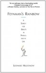 Feynman's Rainbow: A Search for Beauty in Physics and in Life - Leonard Mlodinow