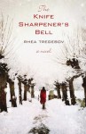 The Knife Sharpener's Bell - Rhea Tregebov