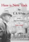 Here is New York - E.B. White, Roger Angell