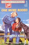 One More Rodeo (Harlequin Superromance #765) - Lynnette Kent