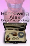 Borrowing Alex - Cindy Procter-King