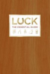 Luck: The Essential Guide - Deborah Aaronson, Kevin Kwan
