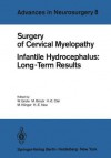 Surgery of Cervical Myelopathy: Infantile Hydrocephalus: Long-Term Results - W. Grote, Mario Brock, H.-E. Clar, M. Klinger