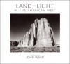 Land and Light in the American West - John Ward, William Thompson, Becky Reese