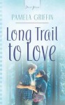 The Long Trail to Love - Pamela Griffin