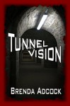 Tunnel Vision - Brenda Adcock