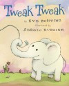 Tweak Tweak - Eve Bunting, Sergio Ruzzier