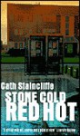 Stone Cold Red Hot - Cath Staincliffe