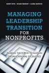 Managing Leadership Transition for Nonprofits: Passing the Torch to Sustain Organizational Excellence - Barry Dym, Susan Egmont, Laura Watkins