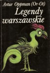 Legendy warszawskie - Artur Oppman