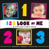 123 Look at Me! A Lift-and Learn Book - Roberta Grobel Intrater