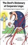 Devil's Dictionary of Corporate Lingo: From Corporate Angel to Corporate Zombie - Jerry Bains, David Mostyn, Guido Reinke