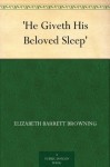 'He Giveth His Beloved Sleep' - Elizabeth Barrett Browning, Lizbeth Bullock Humphrey