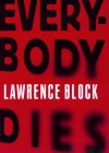 Everybody Dies - Lawrence Block