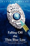 Falling Off the Thin Blue Line: A Badge, a Syringe, and a Struggle with Steroid Addiction. - David Johnson