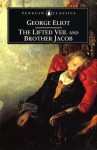 The Lifted Veil and Brother Jacob - George Eliot, Sally Shuttleworth