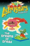 The Dreams of Dread (Astrosaurs 15) - Steve Cole