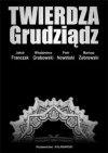 Twierdza Grudziądz - Piotr Nowiński, Jakub Franczak, Włodzimierz Grabowski, Mariusz Żebrowski