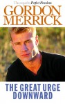The Great Urge Downward: A Novel - Gordon Merrick