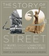 The Story of 42nd Street: The Theatres, Shows, Characters, and Scandals of the World's Most Notorious Street - Mary C. Henderson, Alexis Greene