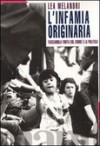 L'infamia Originaria: Facciamola Finita Col Cuore E La Politica! - Lea Melandri