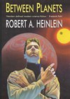 Between Planets - Robert A. Heinlein
