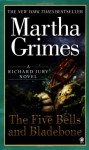 The Five Bells and Bladebone - Martha Grimes