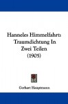 Hanneles Himmelfahrt: Traumdichtung in Zwei Teilen (1905) - Gerhart Hauptmann