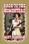 Back to the Homestead - Mary Jean Kelso