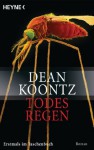 Todesregen: Roman - Bernhard Kleinschmidt, Dean Koontz