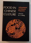 Food in Chinese Culture: Antropological and Historical Perspectives - K.C. Chang