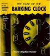 The Case of the Barking Clock - Harry Stephen Keeler