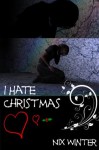 I Hate Christmas (The Morgan Family) - Nix Winter