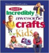 More Incredibly Awesome Crafts for Kids - Carol Field Dahlstrom