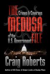 The Medusa File: Crimes & Coverups of the U.S. Government - Craig Roberts