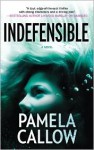 Indefensible (Kate Lange, #3) - Pamela Callow