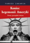 Koniec hegemonii Ameryki - Fareed Zakaria