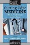 Cutting-Edge Medicine: What Psychiatrists Need to Know - Nada L Stotland