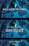 Broken Mirrors/Broken Minds: The Dark Dreams of Dario Argento - Maitland McDonagh