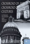 Crossroad of Arts, Crossroad of Cultures: Ecphrasis in Russian and French Poetry - Masha Rubins, John Willoughby