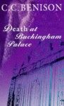 Death At Buckingham Palace: Her Majesty Investigates - C.C. Benison