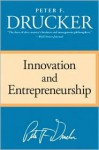 Innovation and Entrepreneurship - Peter F. Drucker