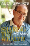 Sharing the Wealth: My Story - Alex Spanos, Mark Seal, Natalia Kasparian, Rush Limbaugh