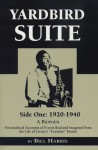 Yardbird Suite, Side One: 1920-1940: A Biopoem: Fictionalized Accounts of Events Real and Imagined from the Life of Charles Yardbird Parker - Bill Harris